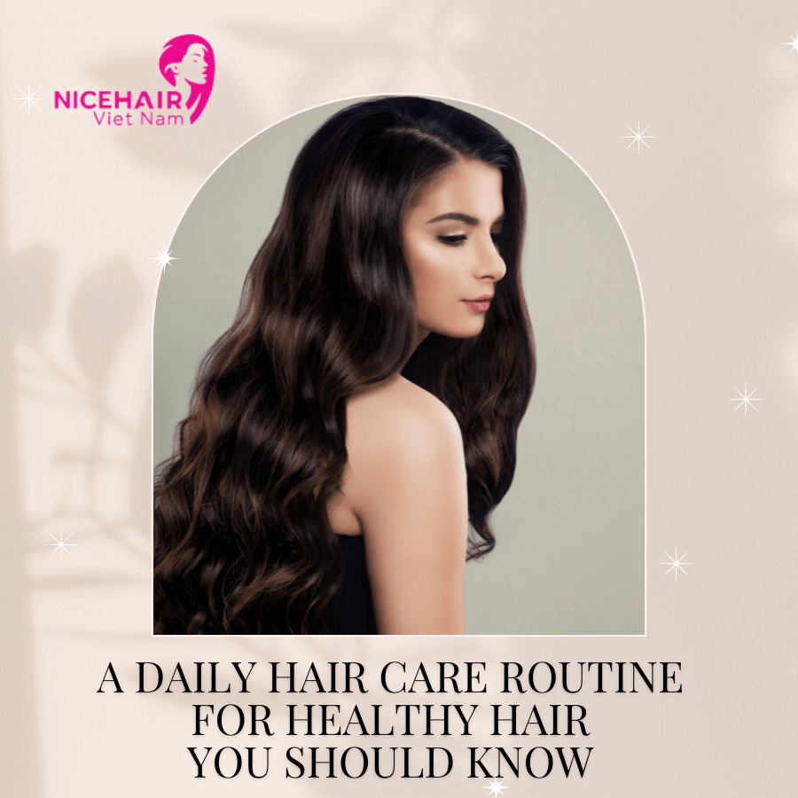 A daily hair care routine for healthy hair you should know-01