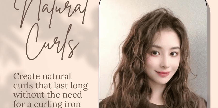 Create natural curls that last long without the need for a curling iron