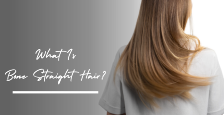 What Is Bone Straight Hair