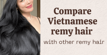 Compare Vietnamese remy hair with other remy hair