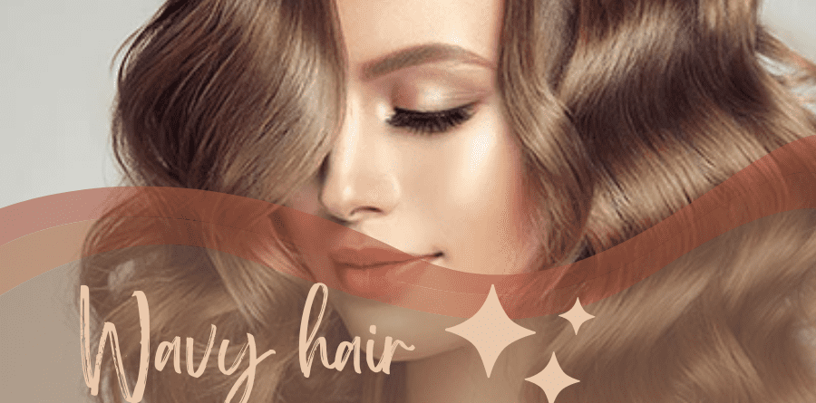 Wavy Hair Care Essential steps for healthy and luscious locks